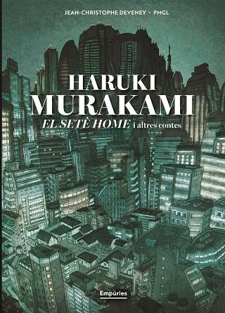 SETÈ HOME I ALTRES CONTES, EL (NOVEL·LA GRÀFICA) | 9791387736316 | MURAKAMI, HARUKI/DEVENEY 84372, JC/GRILLE-LIOU, PIERRE-MARIE | Cooperativa Cultural Rocaguinarda