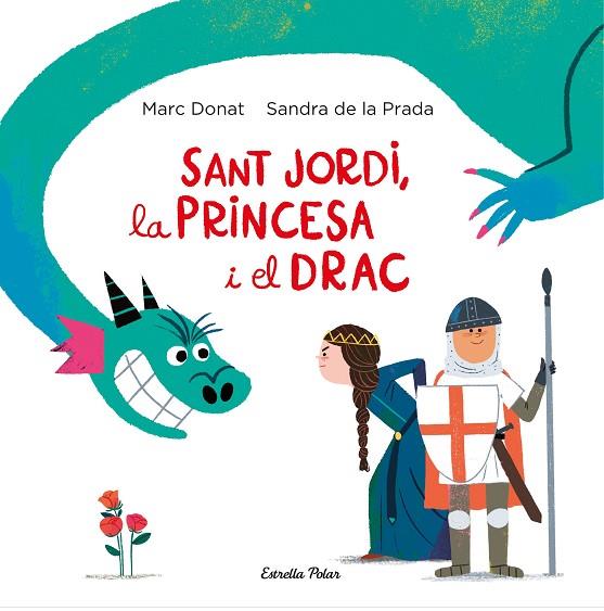 SANT JORDI, LA PRINCESA I EL DRAC | 9788418134203 | PRADA, SANDRA DE LA/DONAT, MARC | Cooperativa Cultural Rocaguinarda