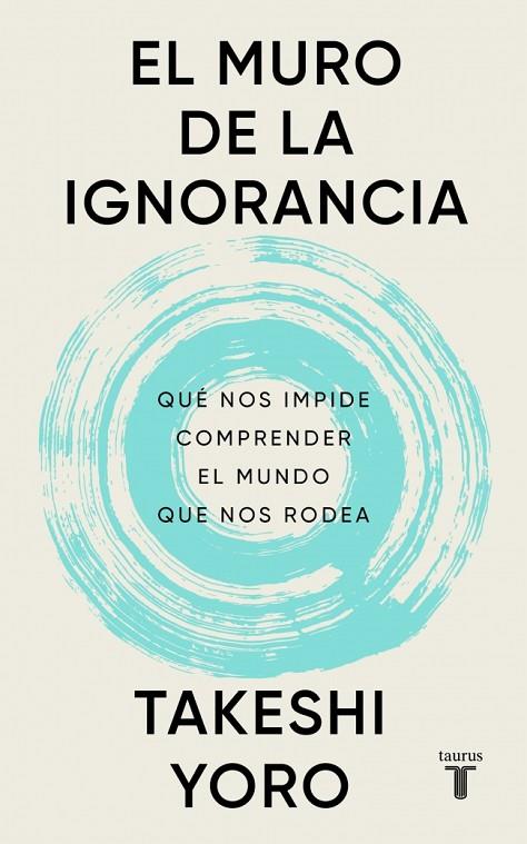 MURO DE LA IGNORANCIA, EL | 9788430628407 | YORO, TAKESHI | Cooperativa Cultural Rocaguinarda