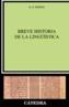 BREVE HISTORIA DE LA LINGUISTICA | 9788437618036 | ROBINS, R. H. | Cooperativa Cultural Rocaguinarda