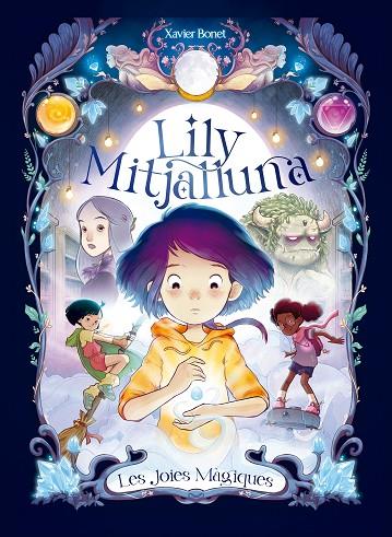 LILY MITJALLUNA 1 - LES JOIES MÀGIQUES | 9788448860745 | BONET, XAVIER | Cooperativa Cultural Rocaguinarda