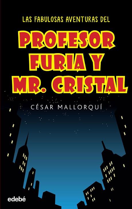 FABULOSAS AVENTURAS DEL PROFESOR FURIA Y MR CRISTAL, LAS | 9788468319537 | MALLORQUÍ DEL CORRAL, CÉSAR | Cooperativa Cultural Rocaguinarda