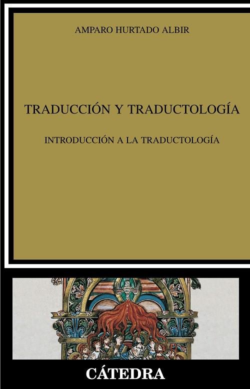 TRADUCCIÓN Y TRADUCTOLOGÍA | 9788437627588 | HURTADO ALBIR, AMPARO | Cooperativa Cultural Rocaguinarda