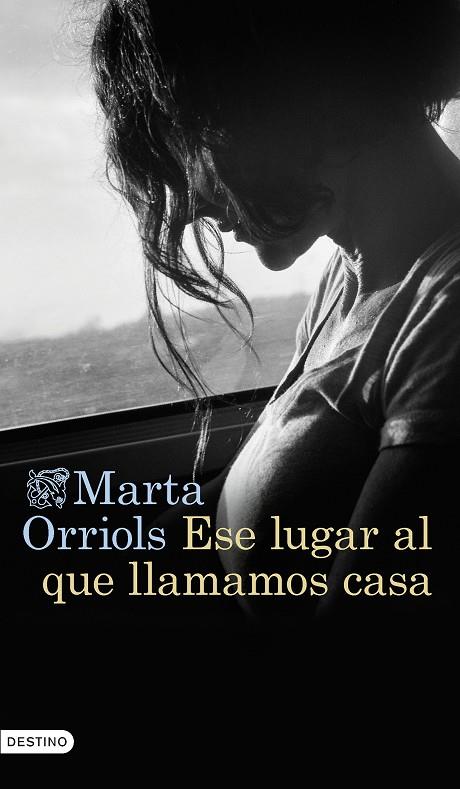 ESE LUGAR AL QUE LLAMAMOS CASA | 9788423362707 | ORRIOLS BALAGUER, MARTA | Cooperativa Cultural Rocaguinarda