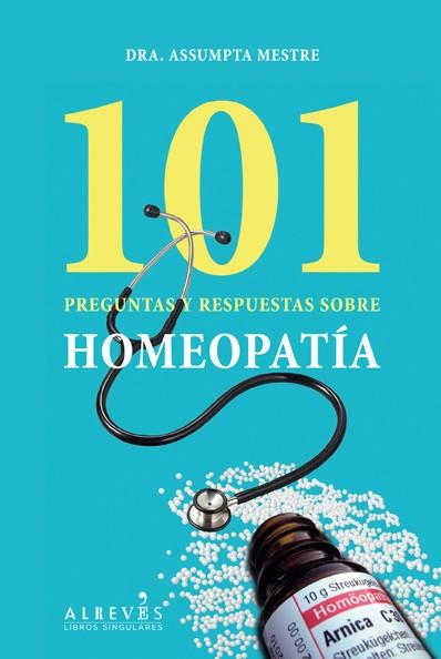 101 PREGUNTAS Y RESPUESTAS SOBRE HOMEOPATÍA | 9788415098553 | MESTRE BLABIA, ASSUMPTA | Cooperativa Cultural Rocaguinarda