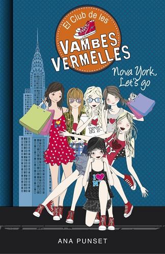 NOVA YORK, LET'S GO (EL CLUB DE LES VAMBES VERMELLES 10) | 9788490437292 | PUNSET, ANA | Cooperativa Cultural Rocaguinarda