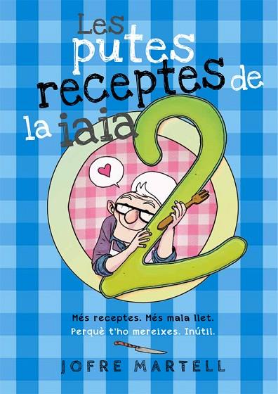  PUTES RECEPTES DE LA IAIA 2, LES | 9788416670246 | MARTELL, JOFRE | Cooperativa Cultural Rocaguinarda