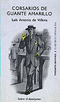 CORSARIOS DE GUANTE AMARILLO | 9788472236042 | VILLENA, LUIS ANTONIO DE | Cooperativa Cultural Rocaguinarda