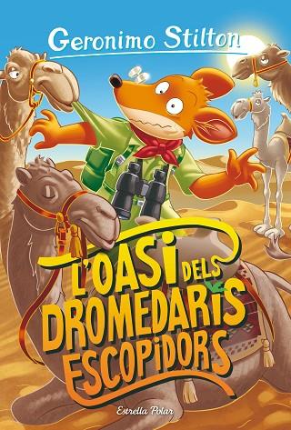 OASI DELS DROMEDARIS ESCOPIDORS, L' | 9788413893624 | STILTON, GERONIMO | Cooperativa Cultural Rocaguinarda