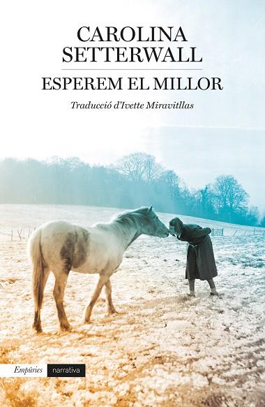 ESPEREM EL MILLOR | 9788418833229 | SETTERWALL, CAROLINA | Cooperativa Cultural Rocaguinarda