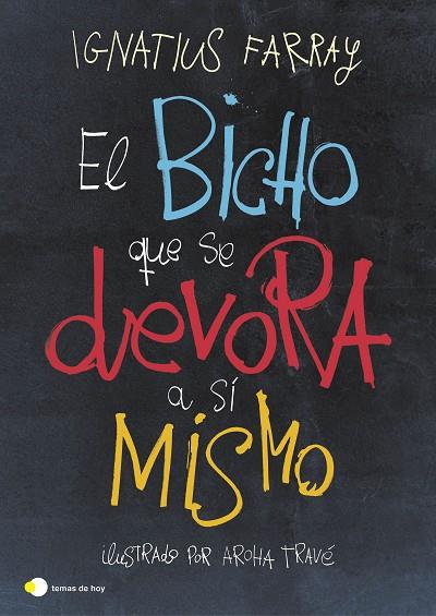 BICHO QUE SE DEVORA A SÍ MISMO, EL  | 9788499988894 | FARRAY, IGNATIUS/TRAVÉ, AROHA | Cooperativa Cultural Rocaguinarda