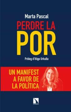PERDRE LA POR | 9788490979280 | PASCAL I CAPDEVILA, MARTA | Cooperativa Cultural Rocaguinarda