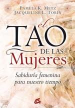 TAO DE LAS MUJERES, EL | 9788484452874 | METZ, PAMELA K./TOBIN, JACQUELINE L. | Cooperativa Cultural Rocaguinarda