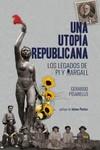 UTOPÍA REPUBLICANA, UNA | 9788416227754 | PISARELLO, GERARDO | Cooperativa Cultural Rocaguinarda