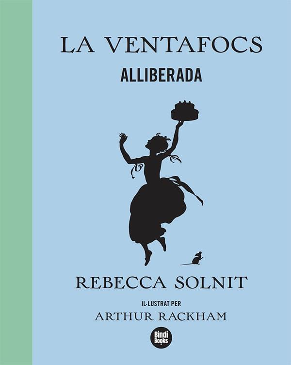 VENTAFOCS ALLIBERADA, LA | 9788418288173 | SOLNIT, REBECCA | Cooperativa Cultural Rocaguinarda