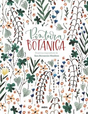 PINTURA BOTÁNICA | 9788417165321 | BOCCACCINI MEADOWS, SARA | Cooperativa Cultural Rocaguinarda