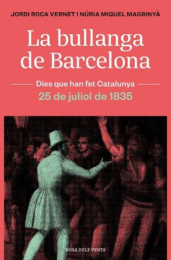 BULLANGA DE BARCELONA, LA | 9788418033445 | ROCA, JORDI/MIQUEL, NÚRIA | Cooperativa Cultural Rocaguinarda
