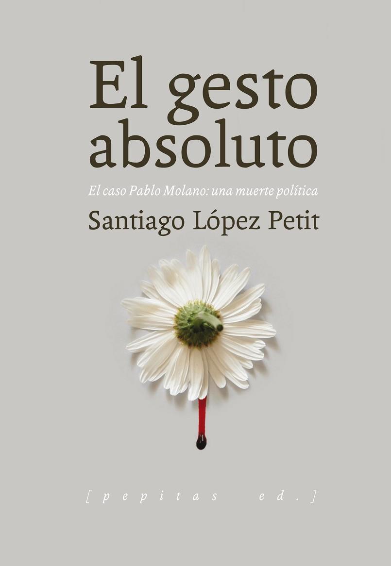 GESTO ABSOLUTO, EL | 9788415862642 | LóPEZ PETIT, SANTIAGO | Cooperativa Cultural Rocaguinarda