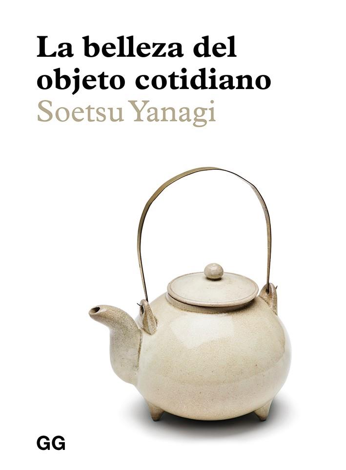 BELLEZA DEL OBJETO COTIDIANO, LA | 9788425232985 | YANAGI, SOETSU | Cooperativa Cultural Rocaguinarda