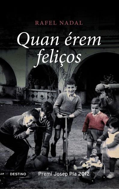 QUAN ÉREM FELIÇOS | 9788497102124 | RAFEL NADAL | Cooperativa Cultural Rocaguinarda