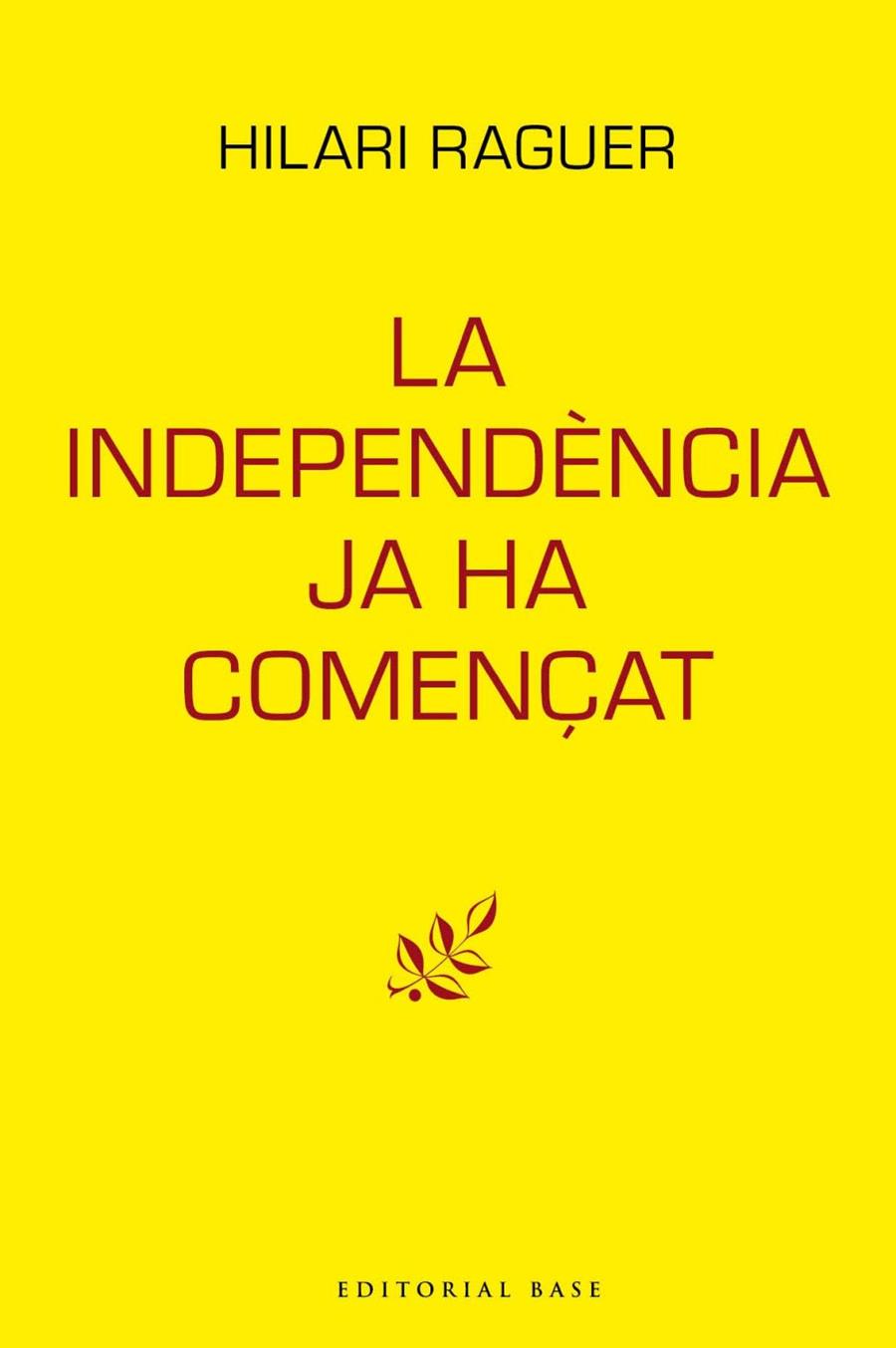 INDEPENDÈNCIA JA HA COMENÇAT, LA | 9788417759094 | RAGUER I SUÑER, HILARI | Cooperativa Cultural Rocaguinarda