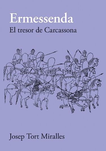 ERMESSENDA. EL TRESOR DE CARCASSONA | 9788416445660 | TORT MIRALLES, JOSEP | Cooperativa Cultural Rocaguinarda