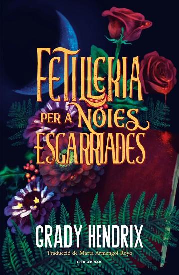 FETILLERIA PER A NOIES ESGARRIADES | 9788412990676 | HENDRIX, GRADY | Cooperativa Cultural Rocaguinarda