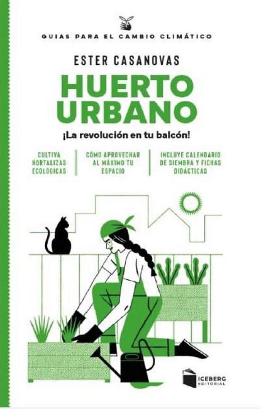 HUERTO URBANO. ¡LA REVOLUCIÓN EN TU BALCÓN! | 9788412954616 | CASANOVAS MORA, ESTER | Cooperativa Cultural Rocaguinarda