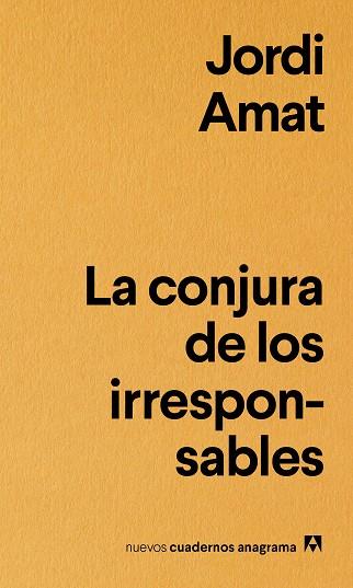 CONJURA DE LOS IRRESPONSABLES, LA | 9788433916181 | AMAT, JORDI | Cooperativa Cultural Rocaguinarda