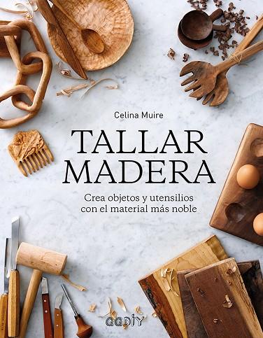 TALLAR MADERA | 9788425231421 | MUIRE, CELINA | Cooperativa Cultural Rocaguinarda