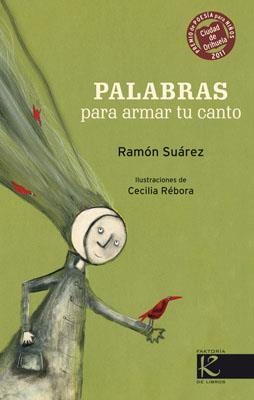 PALABRAS PARA ARMAR TU CANTO | 9788415250357 | SUÁREZ, RAMÓN/RÉBORA, CECILIA | Cooperativa Cultural Rocaguinarda
