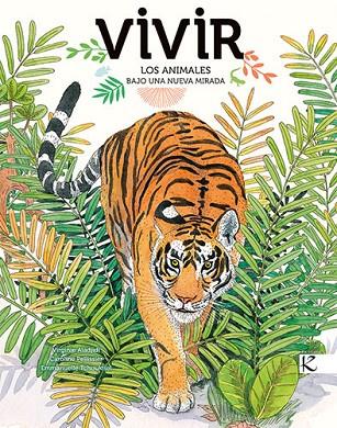 VIVIR. LOS ANIMALES BAJO UNA NUEVA MIRADA | 9788416721610 | ALADJIDI, VIRGINIE/PELLISSIER, CAROLINE | Cooperativa Cultural Rocaguinarda