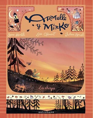 ARMELLE Y MIRKO 01. LA CHISPA | 9788467976885 | LOIC CLEMENT/ANNE MONTEL/JULIEN ARNAL | Cooperativa Cultural Rocaguinarda