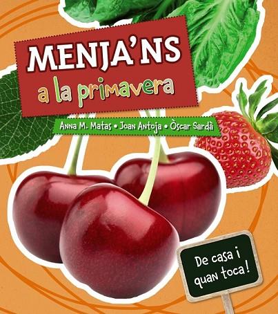 MENJA ' NS A LA PRIMAVERA | 9788448933043 | MATAS, ANNA M./ANTOJA, JOAN | Cooperativa Cultural Rocaguinarda