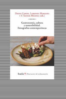 GASTRONOMIA, CULTURA Y SOSTENIBILIDAD. ETNOGRAFIAS CONTEMPORANEAS. | 9788418826245 | CONDE, DAVID/MARIANO, LORENZO/MEDINA, F. XAVIER | Cooperativa Cultural Rocaguinarda