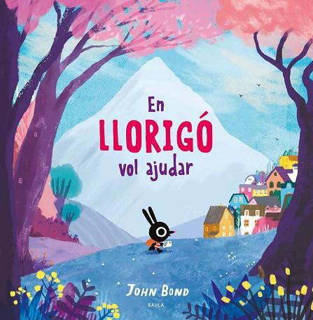 LLORIGÓ VOL AJUDAR, EN | 9788447942381 | BOND, JOHN | Cooperativa Cultural Rocaguinarda