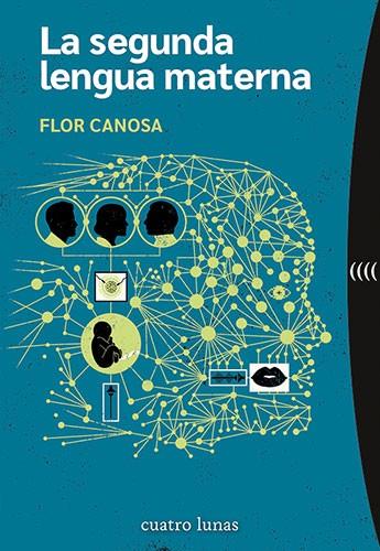 SEGUNDA LENGUA MATERNA, LA | 9788419783134 | CANOSA, FLOR | Cooperativa Cultural Rocaguinarda