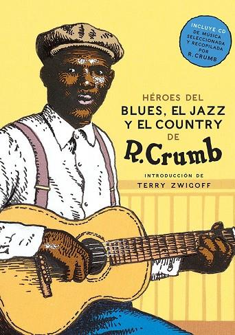 HÉROES DEL BLUES, JAZZ Y COUNTRY | 9788417651367 | CRUMB, ROBERT | Cooperativa Cultural Rocaguinarda