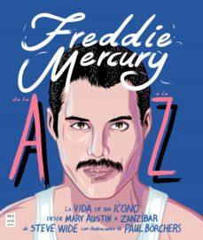 FREDDIE MERCURY DE LA A A LA Z | 9788418703270 | WIDE, STEVE / BORCHERS, PAUL | Cooperativa Cultural Rocaguinarda