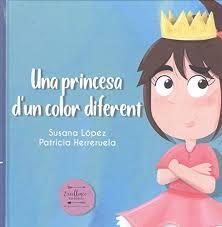 PRINCESA D'UN COLOR DIFERENT, UNA  | 9788412010534 | LÓPEZ FERNÁNDEZ, SUSANA | Cooperativa Cultural Rocaguinarda