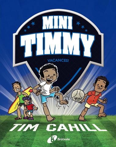 MINI TIMMY, 8. VACANCES! | 9788413492506 | CAHILL, TIM | Cooperativa Cultural Rocaguinarda