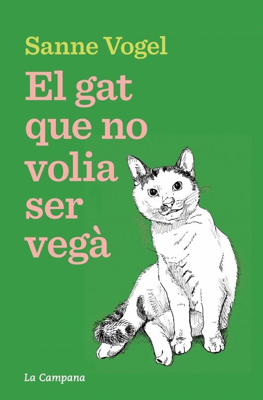 GAT QUE NO VOLIA SER VEGÀ, EL | 9788419836939 | VOGEL, SANNE | Cooperativa Cultural Rocaguinarda