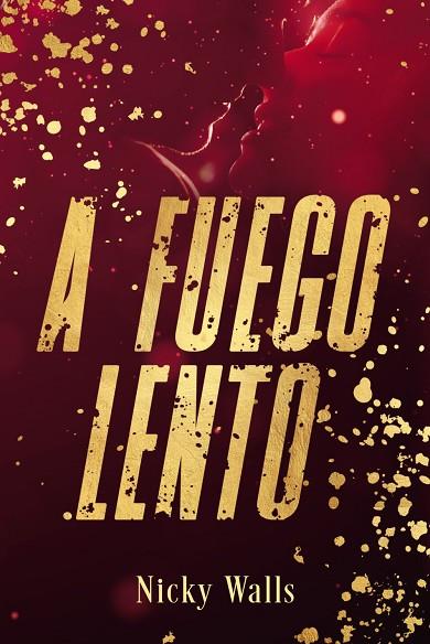 A FUEGO LENTO | 9788419831613 | WALLS, NICKY | Cooperativa Cultural Rocaguinarda