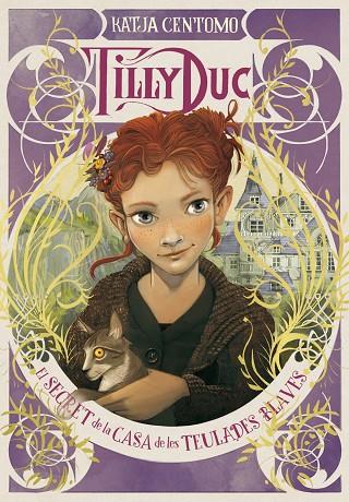 TILLY DUC. EL SECRET DE LA CASA DE LES TEULADES BLAVES | 9788424660864 | CENTOMO, KATJA | Cooperativa Cultural Rocaguinarda
