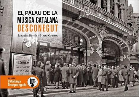 PALAU DE LA MÚSICA CATALANA DESCONEGUT, EL | 9788419239402 | BORRÀS, JORDI/GRASSOT, MARTA | Cooperativa Cultural Rocaguinarda