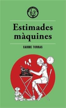 ESTIMADES MÀQUINES | 9788412216745 | CARME TORRAS | Cooperativa Cultural Rocaguinarda