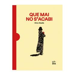 QUE MAI NO S'ACABI | 9788412683585 | ABADIA, XIMO | Cooperativa Cultural Rocaguinarda
