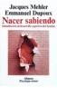 NACER SABIENDO | 9788420677057 | MEHLER, JACQUES  / DUPOUX, EMMA | Cooperativa Cultural Rocaguinarda