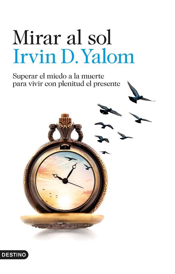 MIRAR AL SOL | 9788423360277 | YALOM, IRVIN D. | Cooperativa Cultural Rocaguinarda