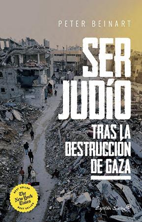 SER JUDÍO TRAS LA DESTRUCCIÓN DE GAZA. | 9791399105766 | BEINART, PETER | Cooperativa Cultural Rocaguinarda